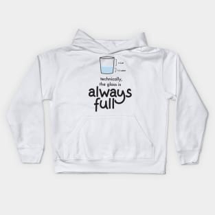 Technically The Glass is Always Full' Science Kids Hoodie